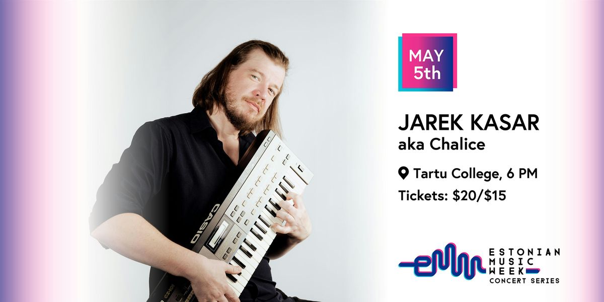EMW Concert Series: Jarek Kasar (aka Chalice)