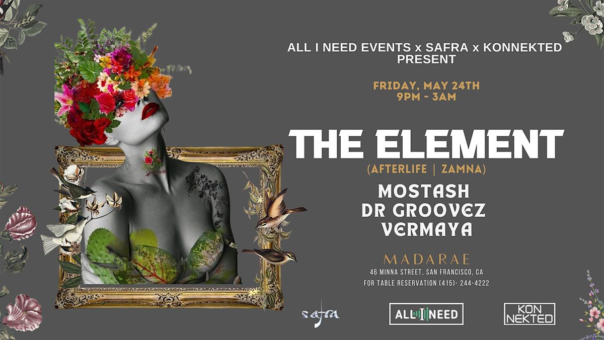 All I Need, Safra & Konnekted w\/ THE ELEMENT (AFTERLIFE | ZAMNA) at Madarae