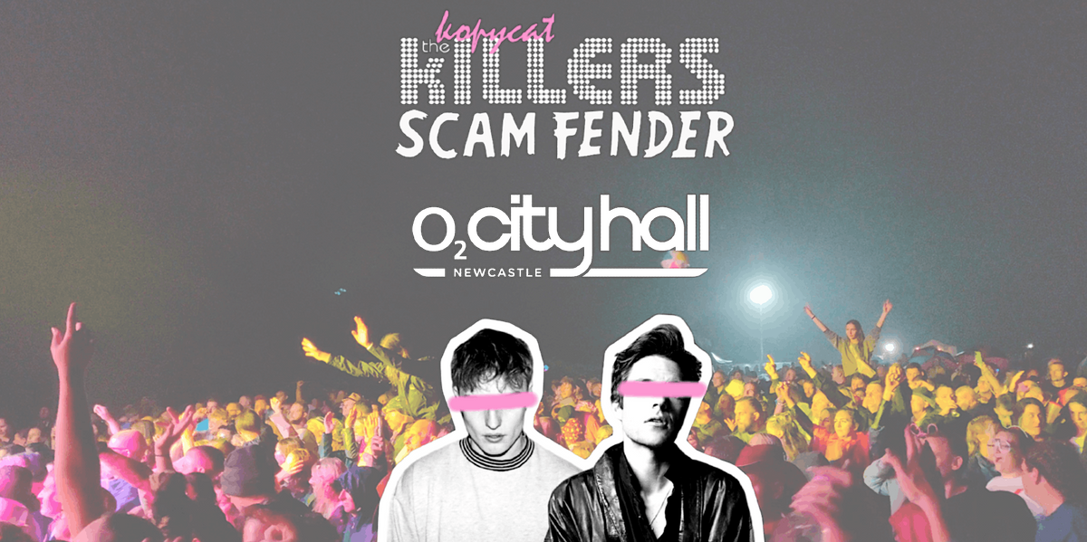 The Kopycat Killers + Scam Fender  - Newcastle O2 City Hall - May 18th 2024