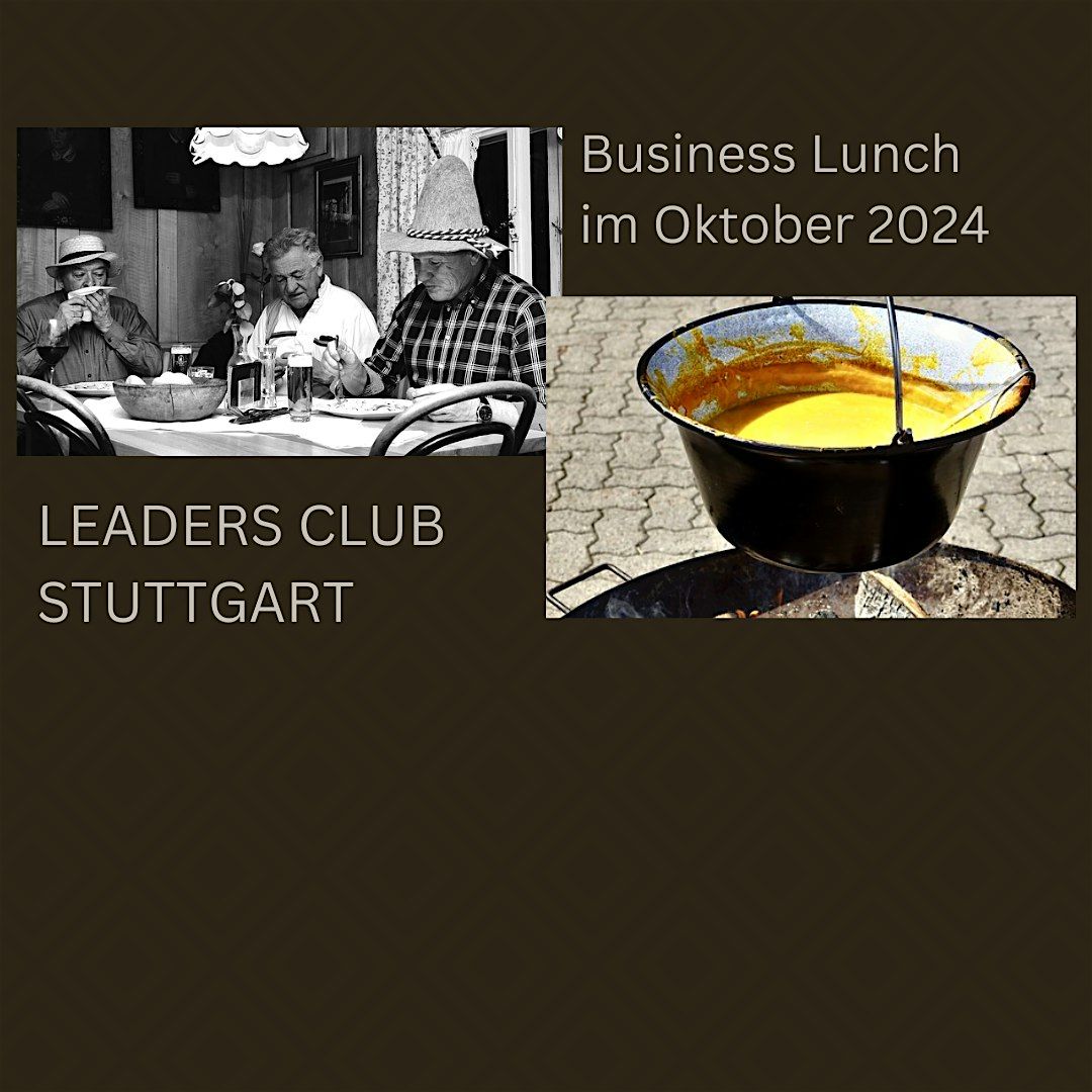 Der Leaders Club Stuttgart presents: Business Lunch im Oktober 2024