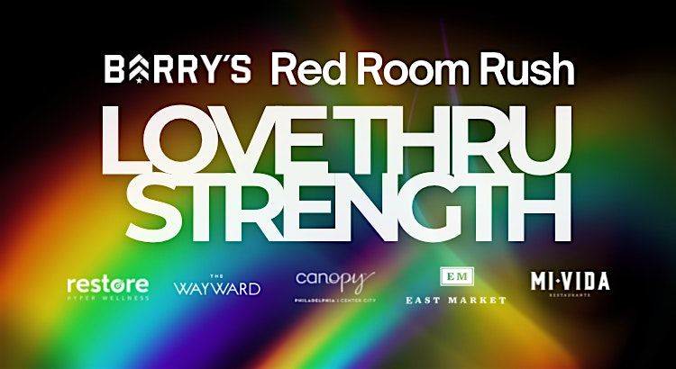 Barry's x Canopy Philly Red Room Rush: Love Thru Strength