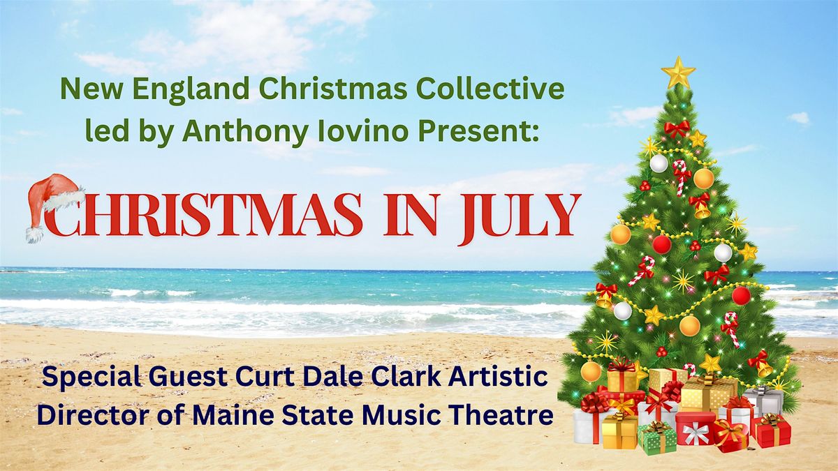 New England Christmas Collective Presents: Christmas in July