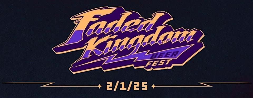 Faded Kingdom Beer Festival - 2025