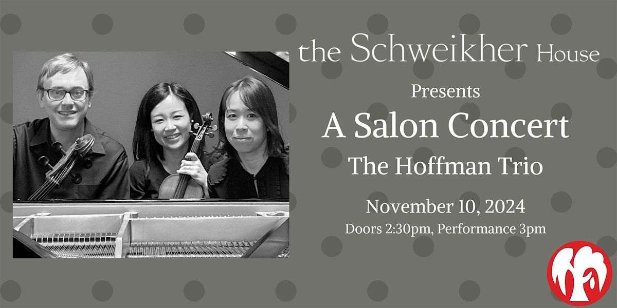 The Hoffman Trio - A Salon Concert @ Schweikher House