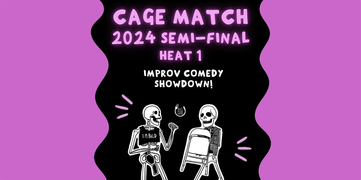 Cage Match: Improvised Comedy Show Down - 2024 Semi-Final Heat 1