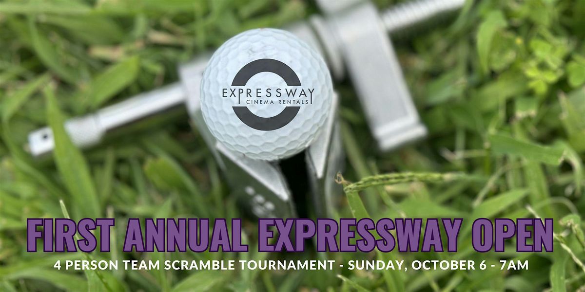 PRIVATE EVENT - First Annual - Expressway Open Golf Scramble