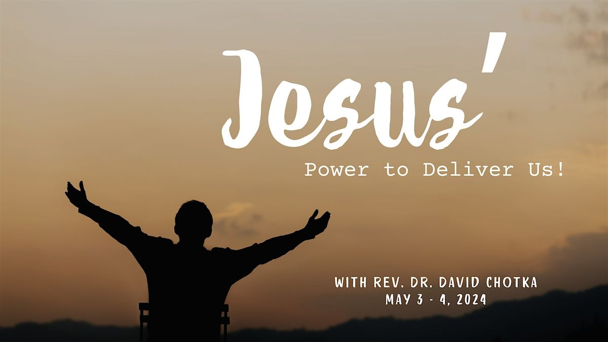 JESUS' Power to Deliver Us!