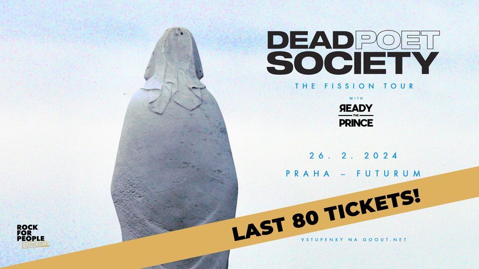 Dead Poet Society (US) + Support: Ready The Prince - Prague