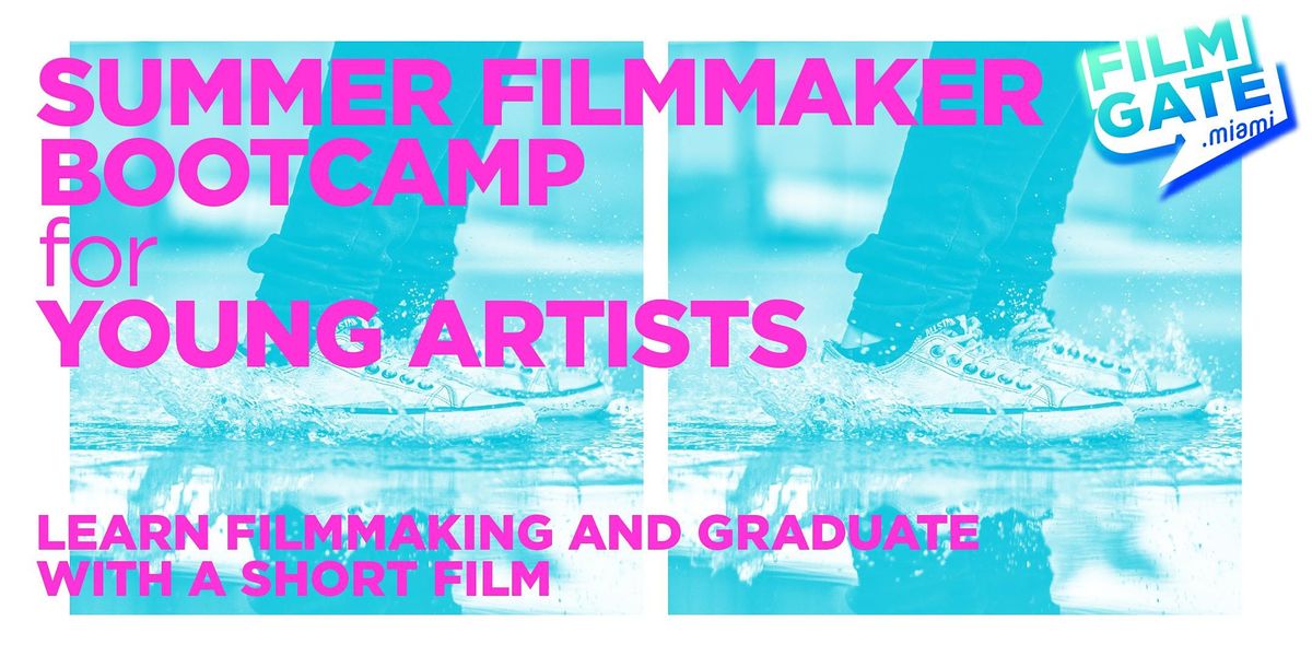 Summer Filmmaker Bootcamp for Young Artists (12 - 17yrs old) - 3 weeks