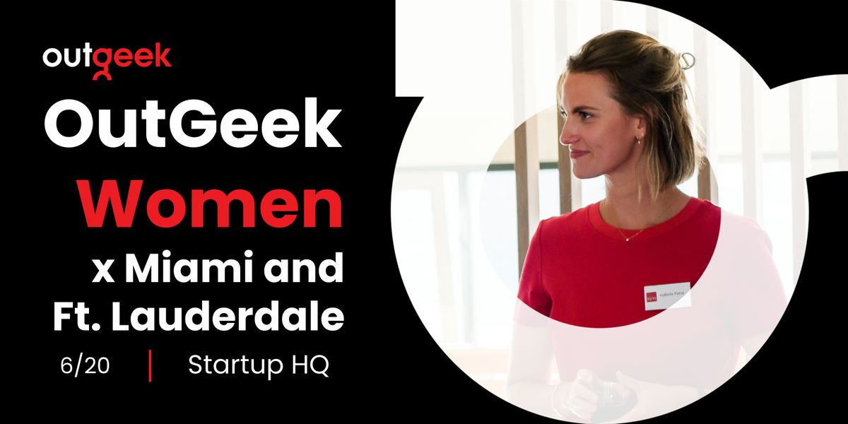 Women in Tech Miami\/Ft. Lauderdale - OutGeekWomen