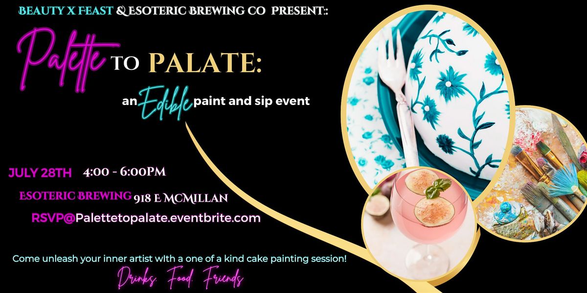 Palette to Palate: an Edible Paint and Sip Event!