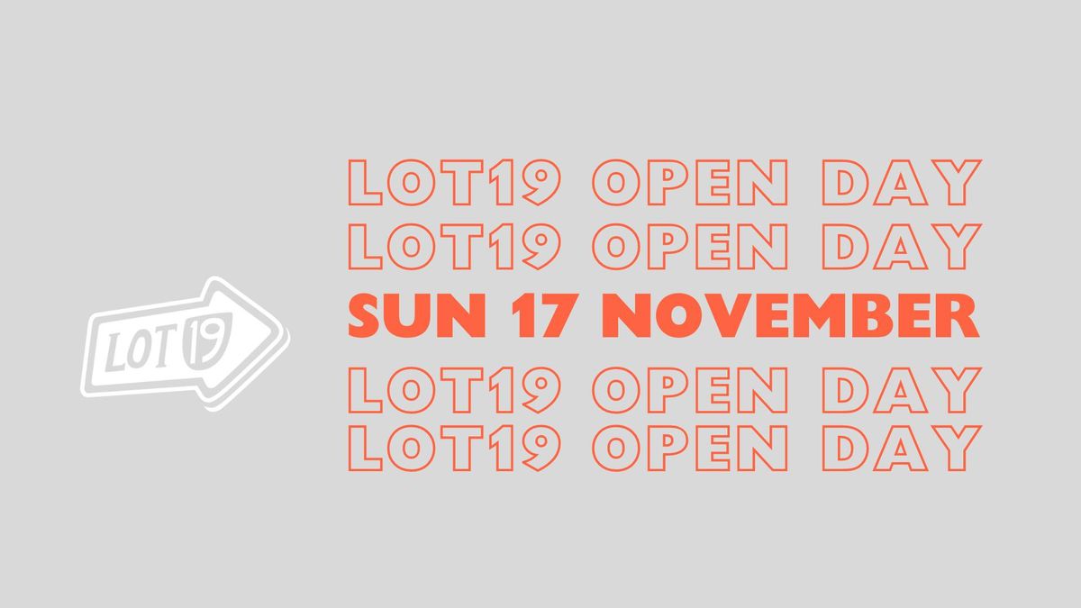 lot19 Open Day