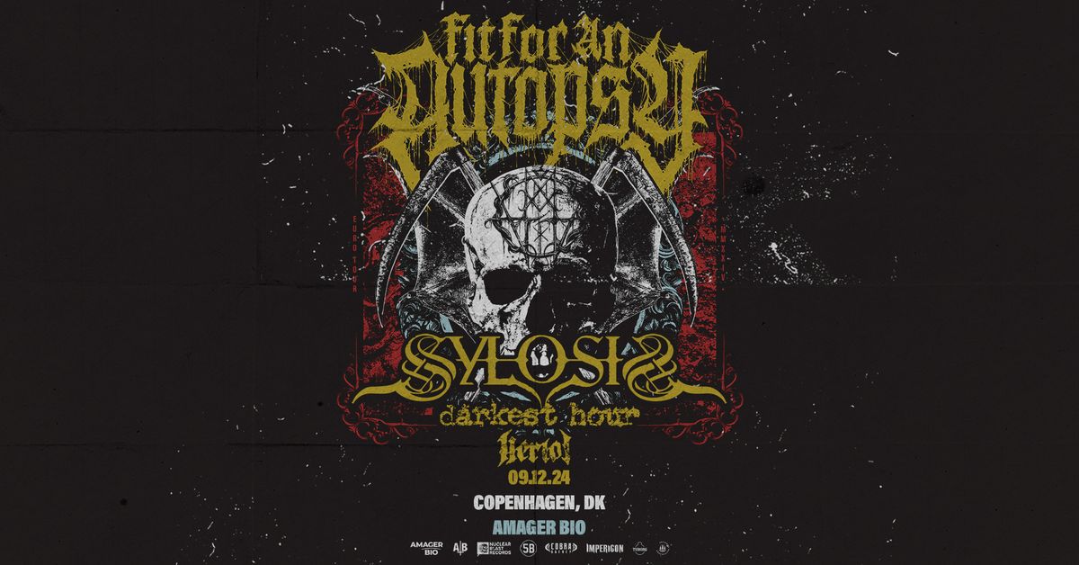 Fit For An Autopsy + Sylosis - Darkest Hour + Heriot - Amager Bio