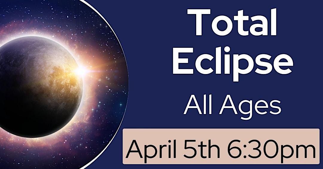 First Friday: Total Eclipse (All Ages)