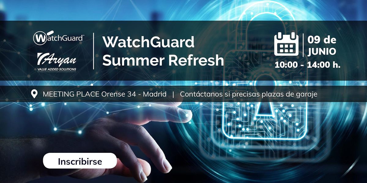 WatchGuard Summer Refresh: Actualizaciones t\u00e9cnicas y comerciales