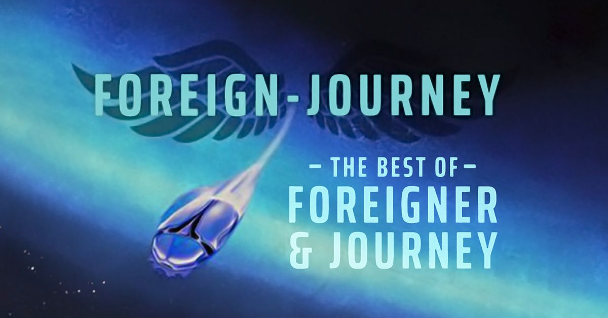 FOREIGN JOURNEY \u2013 The Best of Foreigner & Journey