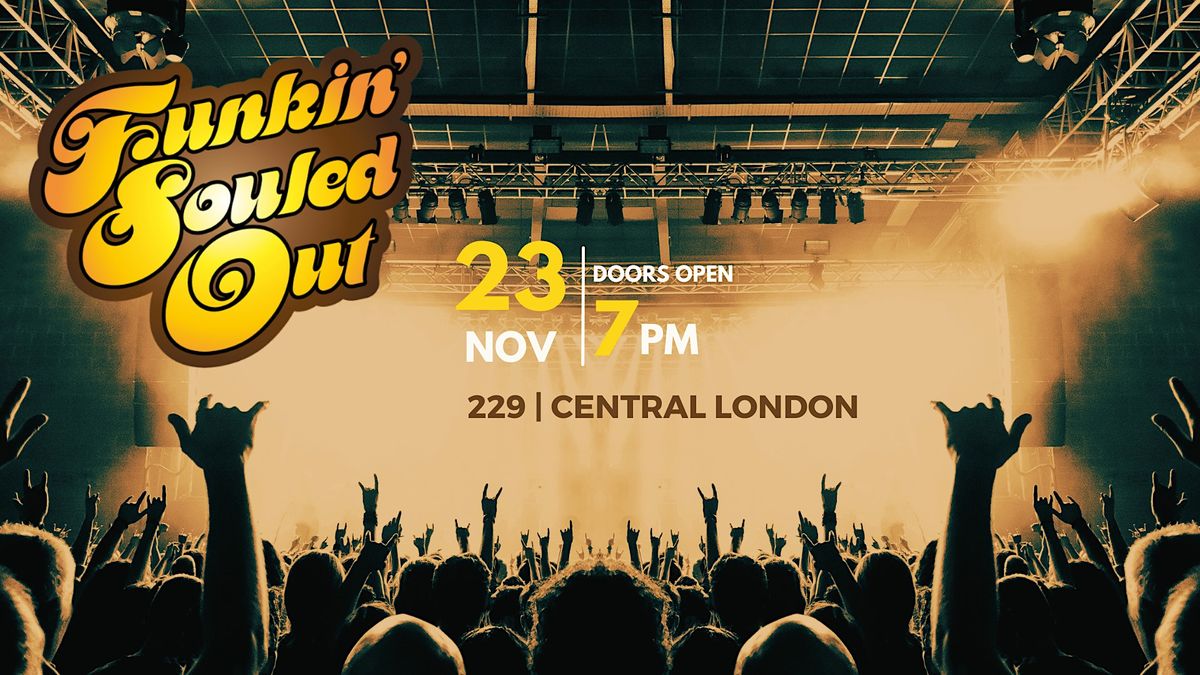 Funkin'Souled Out - 229 Venue | London