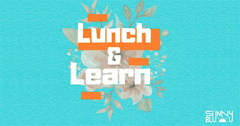 Lunch & Learn \/\/ Learn. Network. Inspire.