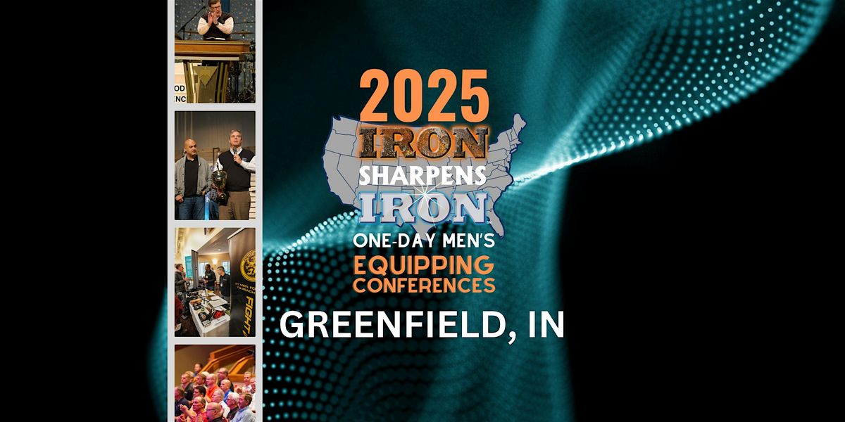 Greenfield, IN Iron Sharpens Iron Conference