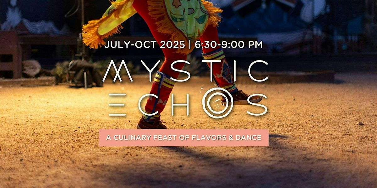Mystic Echos:  A Culinary Feast of Flavors & Dance