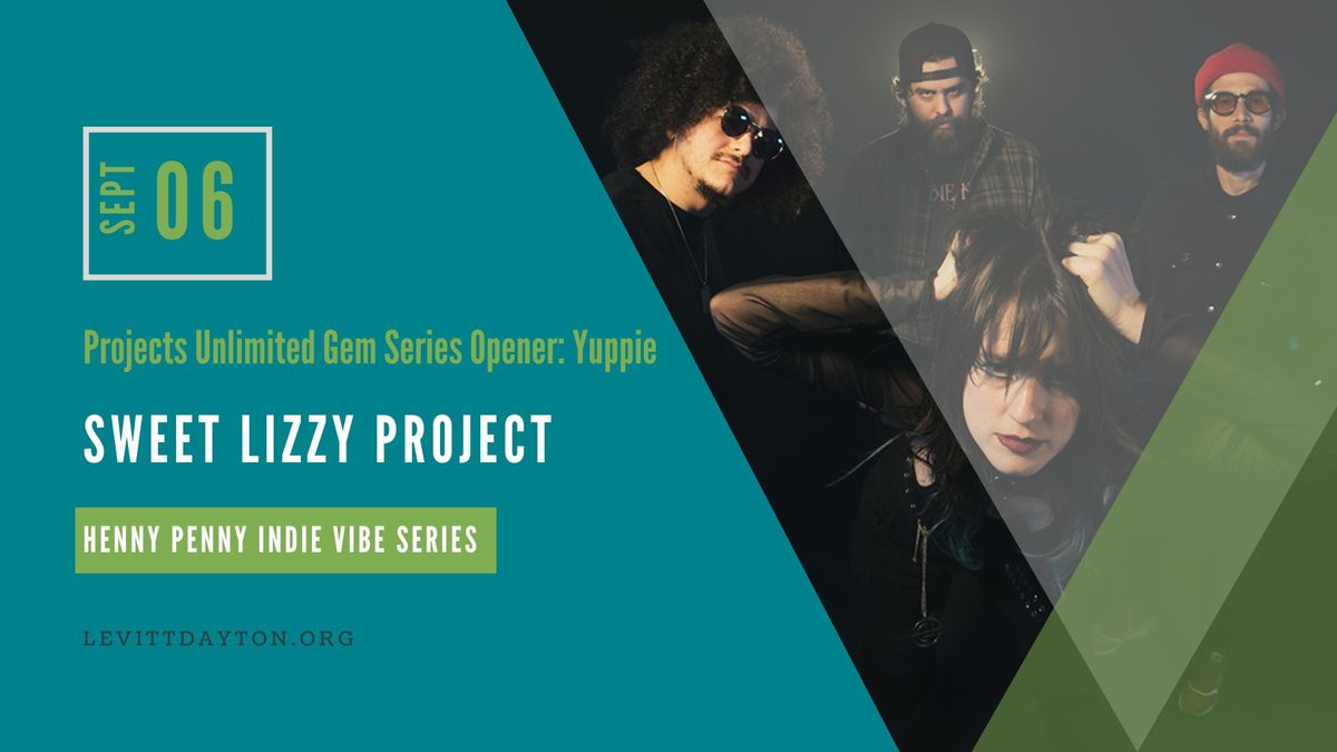 Sweet Lizzy Project | Henny Penny Indie Vibe Series | Yuppie Opening