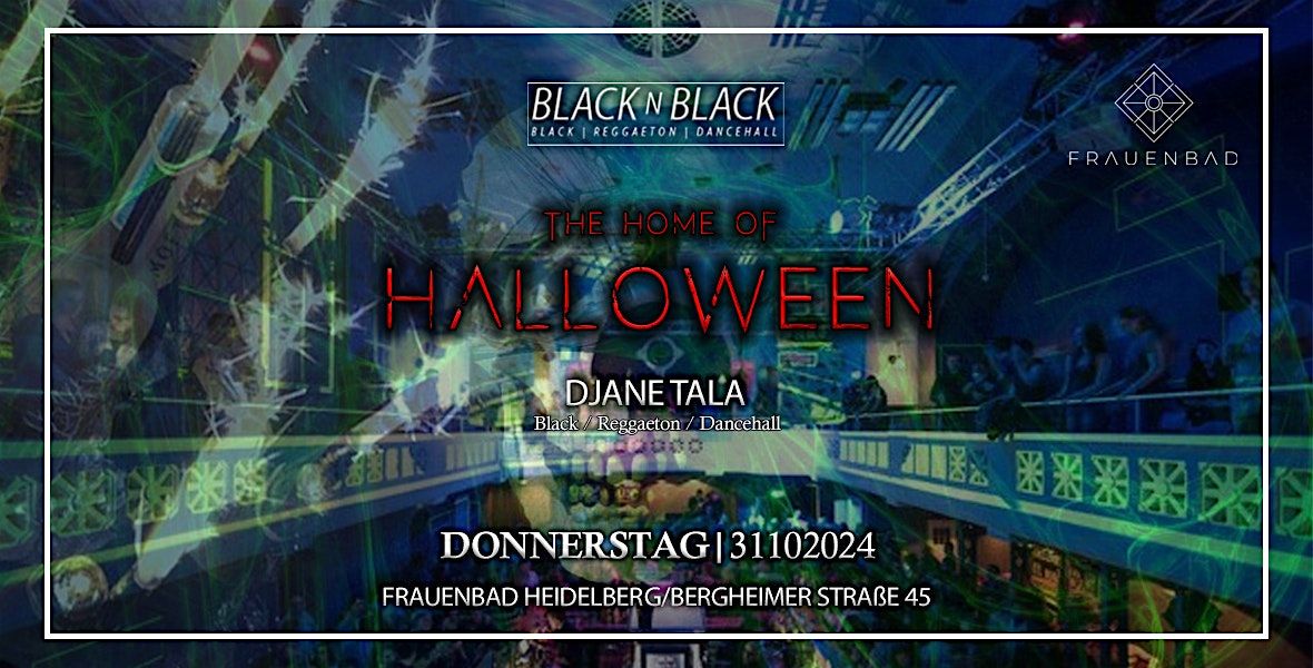 BLACK N BLACK | THE HOME OF HALLOWEEN | Frauenbad Heidelberg