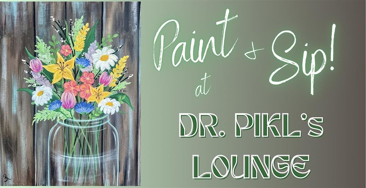 Paint & Sip at Dr. Pikl\u2019s Lounge!