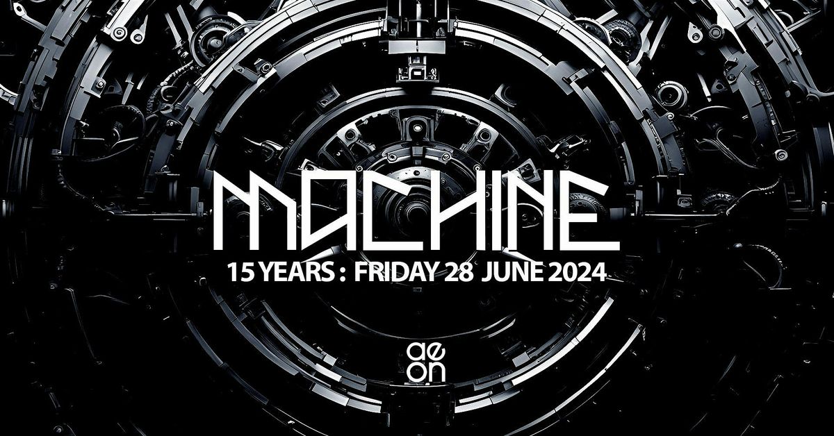 MACHINE 15 YEARS