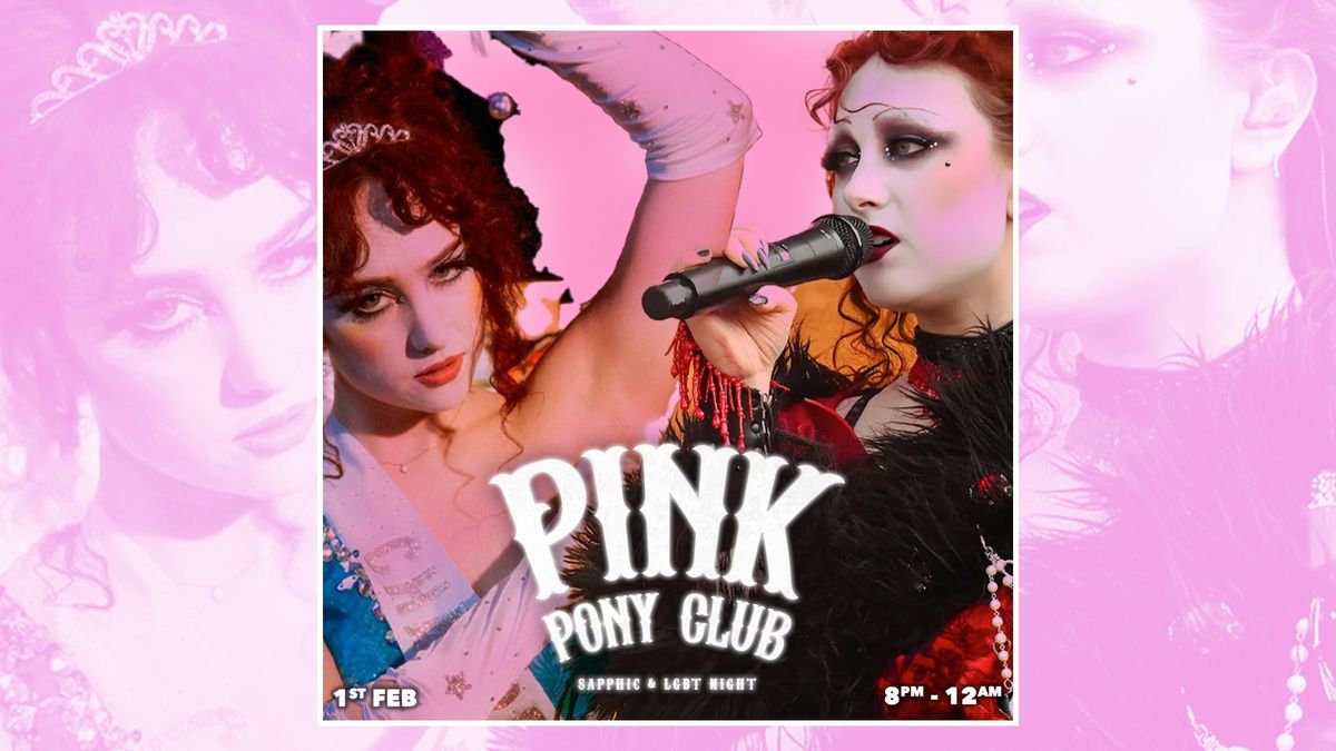 Pink Pony Club | Sapphic & LGBT Night \ud83e\udd84