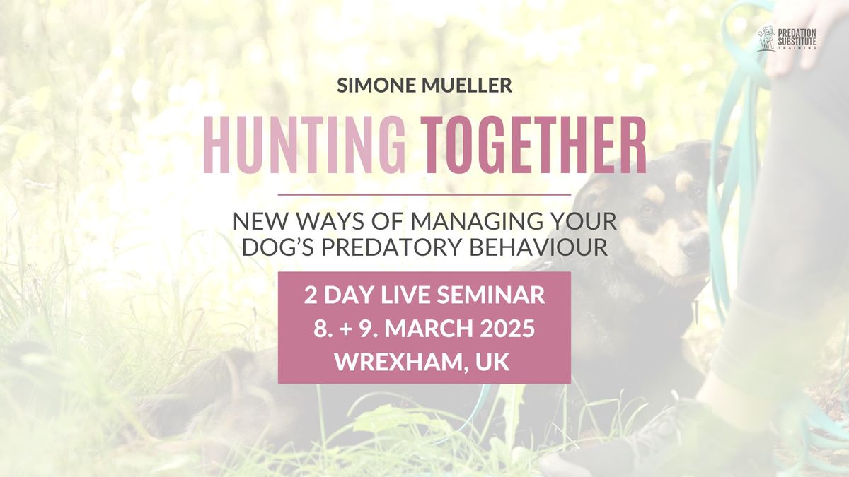 Hunting Together - Predation Substitute Training UK live Seminar