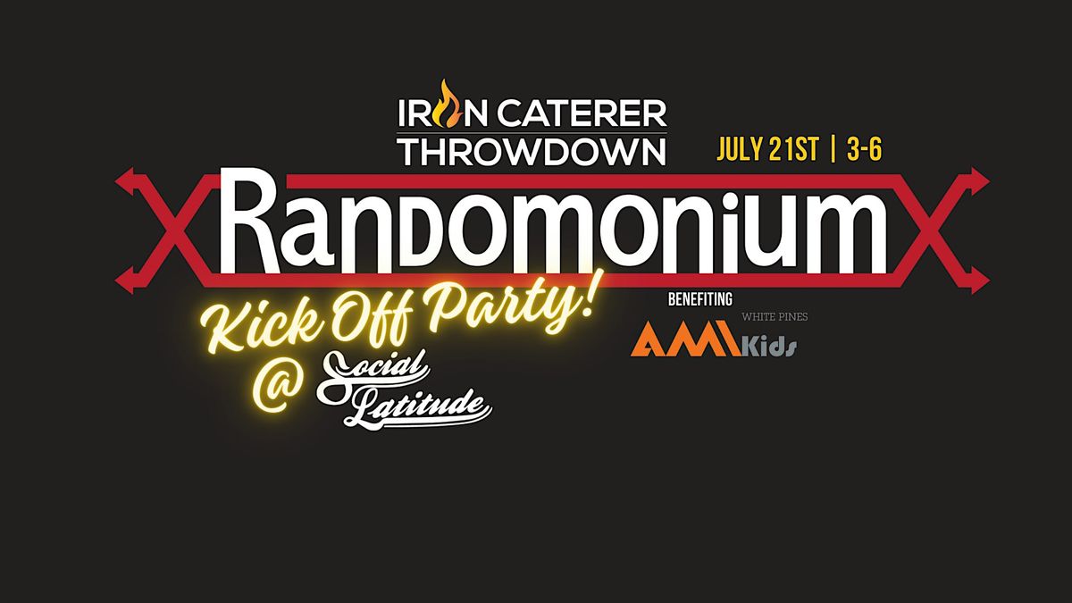 Iron Caterer Kickoff Party featuring Randomonium!