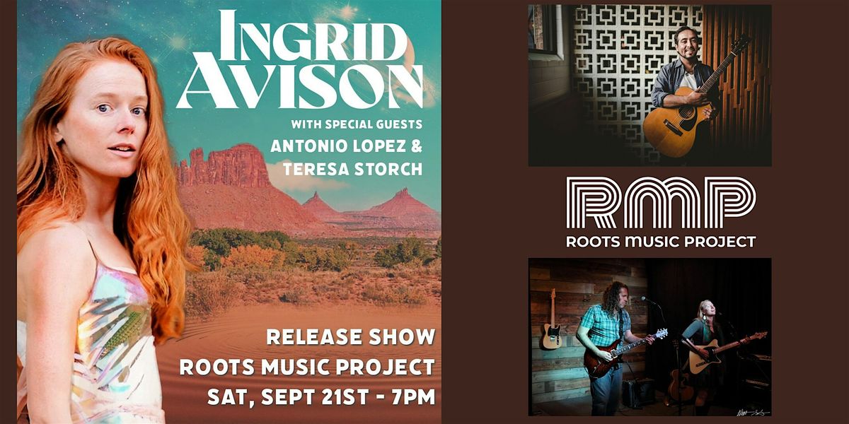 Ingrid Avison EP Release Show, featuring Antonio Lopez and Teresa Storch