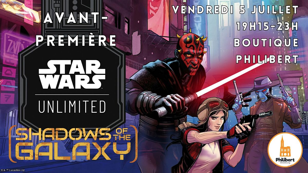 Avant-Premi\u00e8re Star Wars Unlimited : Ombres de la Galaxie