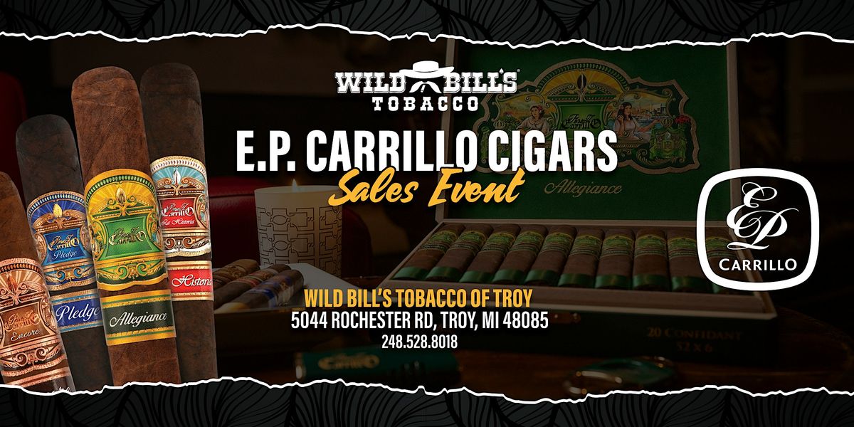 Wild Bill's Cigar Sales Event featuring E.P Carrillo