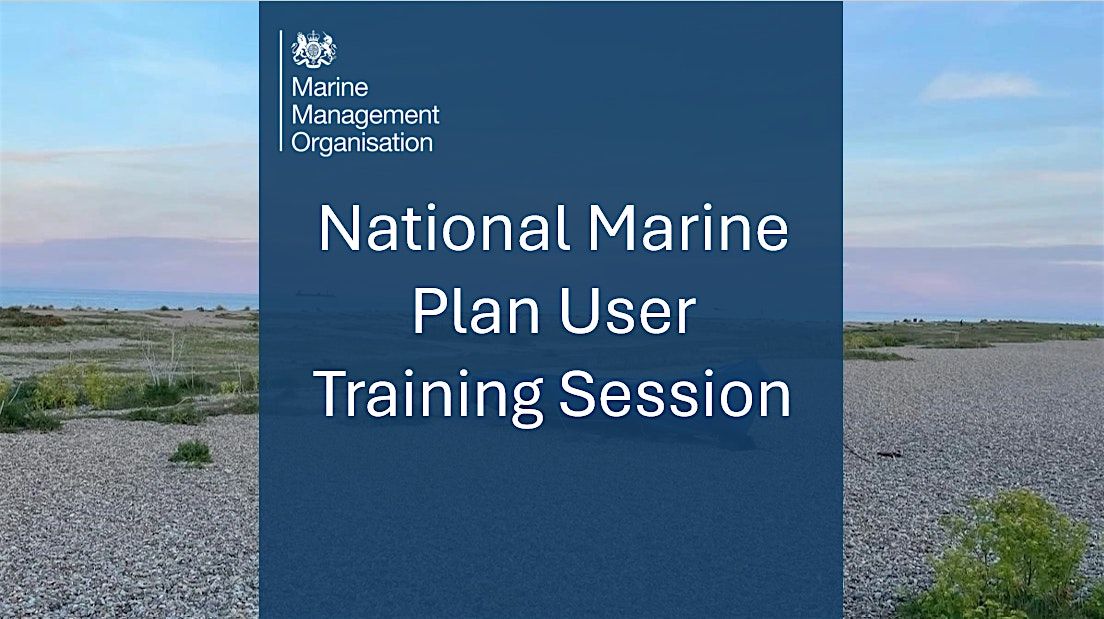 National Marine Plan User Training Session (For Government Departments)