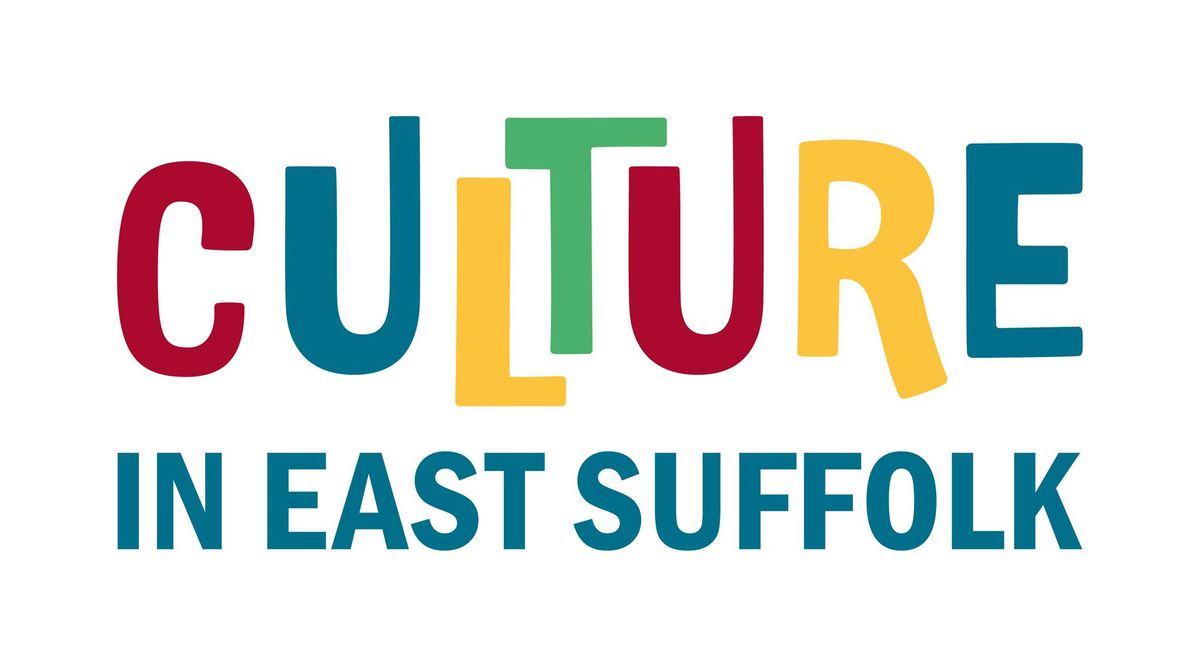 Culture in East Suffolk Network Event: Beccles, Bungay, Halesworth and villages areas