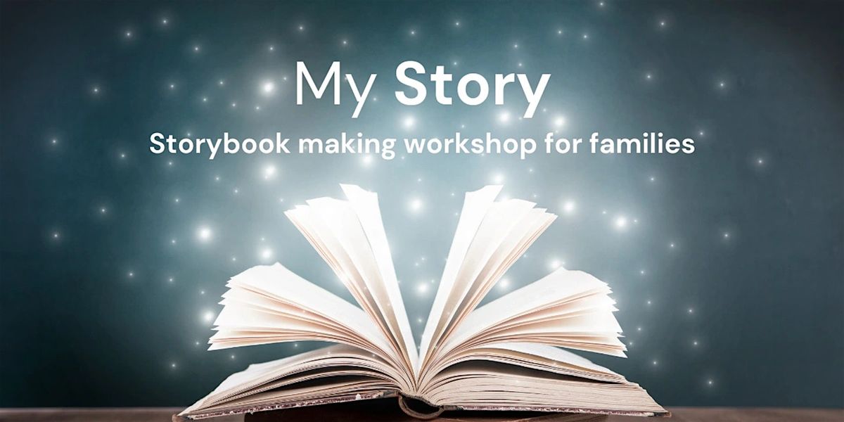 My Story | Storybook Making Workshop for Families