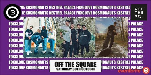 Open Beat Presents The Kosmonauts \/ FoxGlove\/ Kestrel Palace