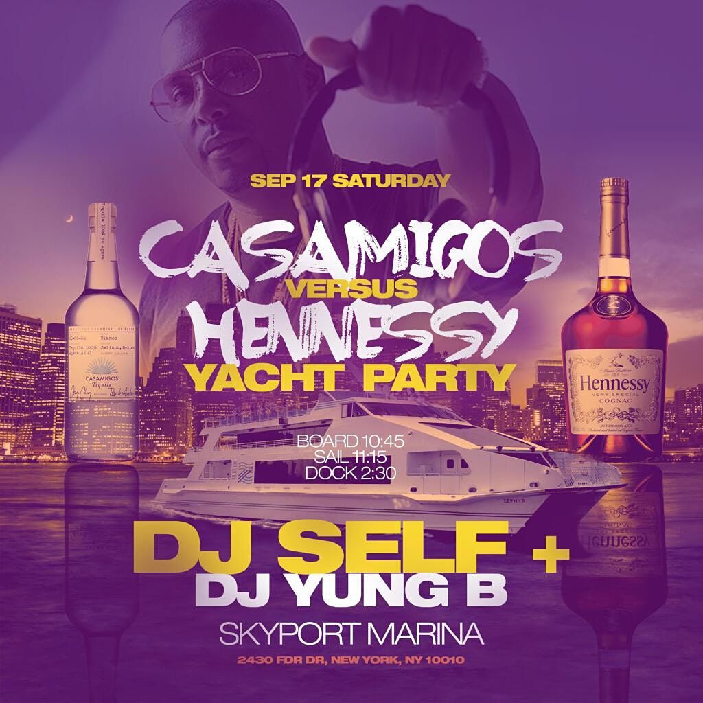 Casamigos vs Hennessy Yacht Party  w\/DJ Self