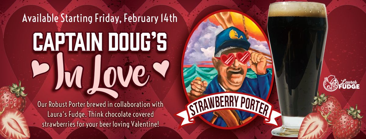 CAPTAIN DOUG'S IN LOVE - BEER RELEASE