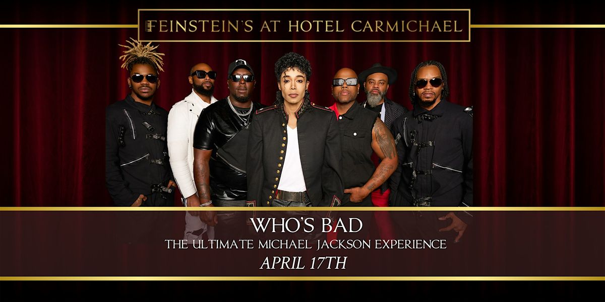 WHO'S BAD: The Ultimate Michael Jackson Experience