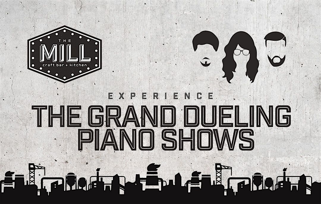 The Grand Dueling Piano Show live at The Mill Craft Bar + Kitchen!