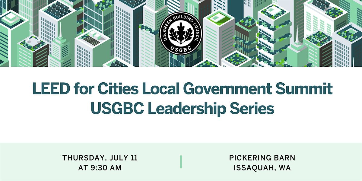 LEED for Cities Local Government Summit - Issaquah, WA