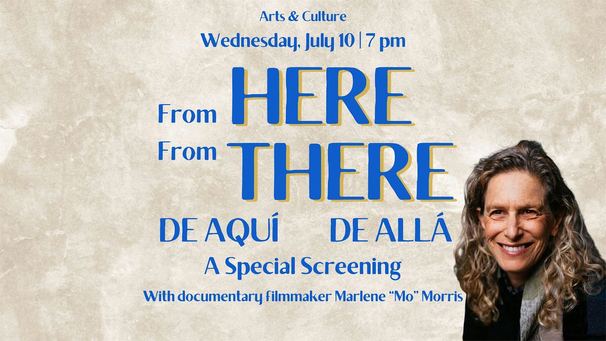 From Here\/From There (De Aqu\u00ed\/De All\u00e1)  A Special Screening with Mo Morris