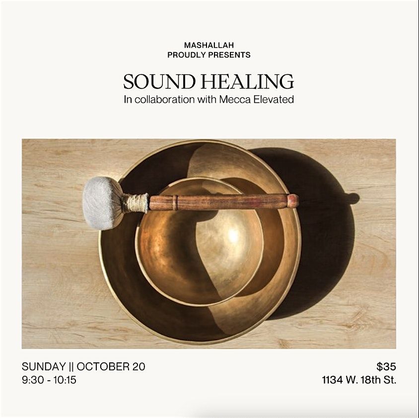 Sound Healing at MASHALLAH In Collaboration with Mecca Elevated