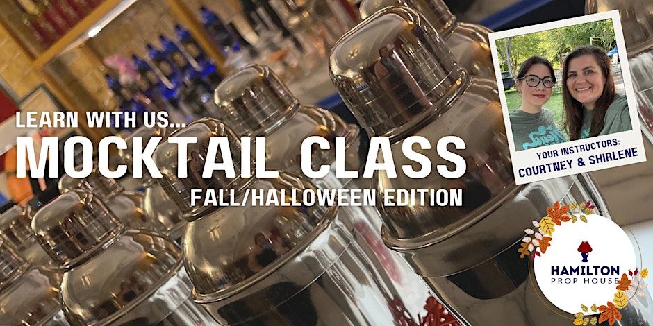 Mocktail Class: Fall\/Halloween Edition at Hamilton Prop House!