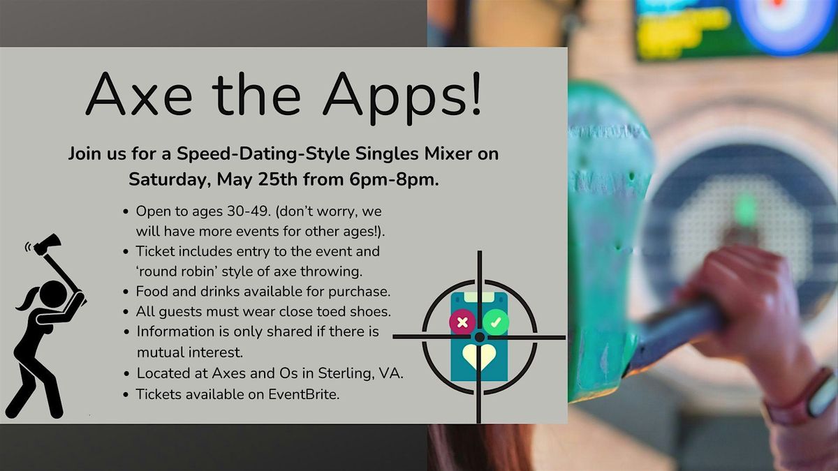 Axe the Apps! A Speed Dating Style Singles Mixer at Axes and Os!