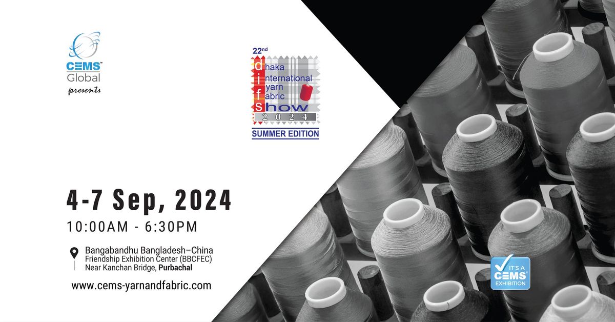 22nd Dhaka International Yarn & Fabric Show 2024