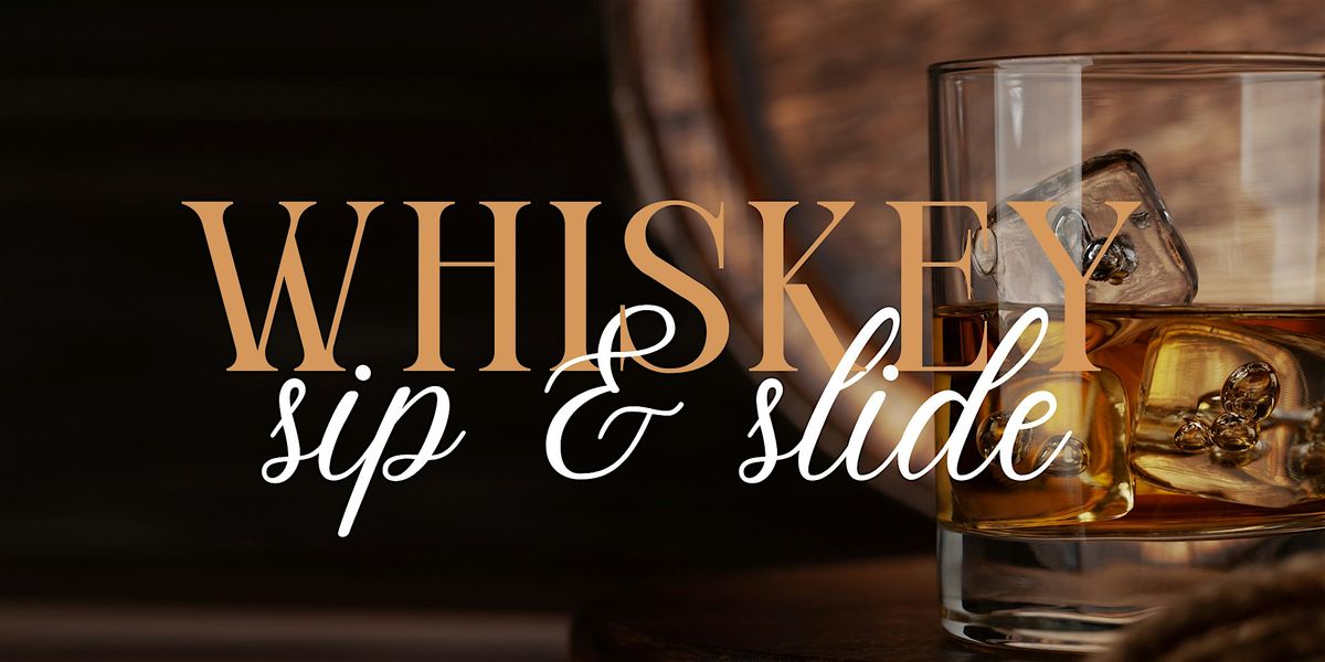 Whiskey Sip & Slide