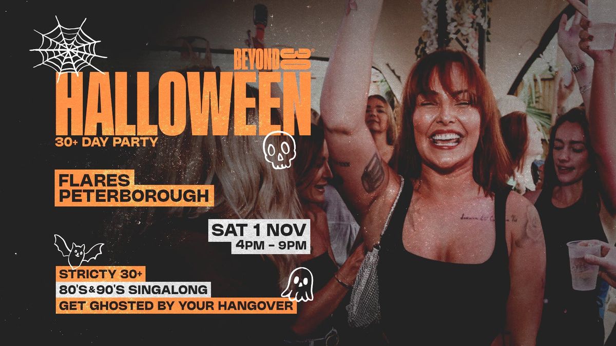 OVER 30s HALLOWEEN DAY PARTY - PETERBOROUGH \ud83c\udf83
